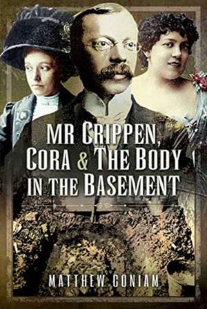 Mr Crippen, Cora and the Body in the Basement de Matthew Coniam