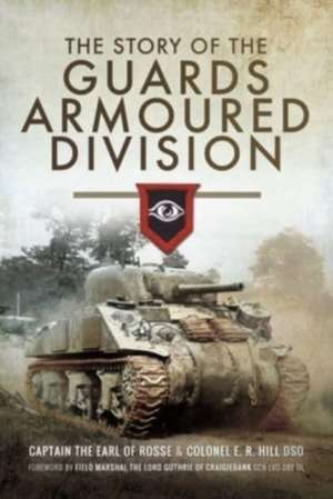 The Story of the Guards Armoured Division de E R Hill