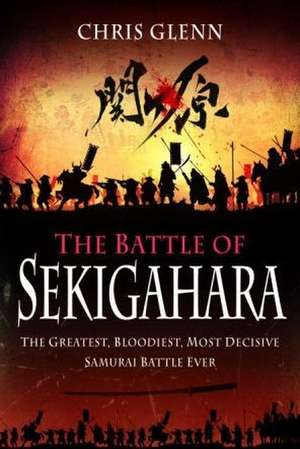 The Battle of Sekigahara de Chris Glenn