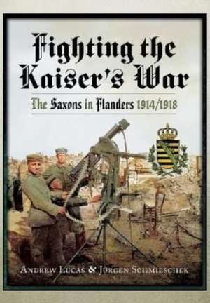 Fighting the Kaiser's War de Andrew Lucas