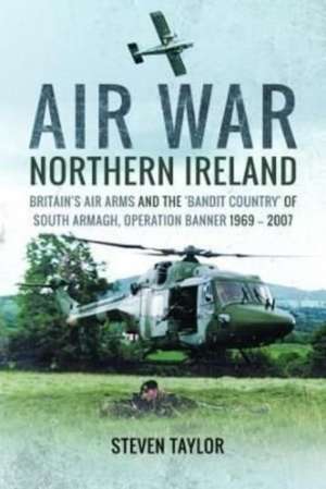 Air War Northern Ireland de Steven Taylor