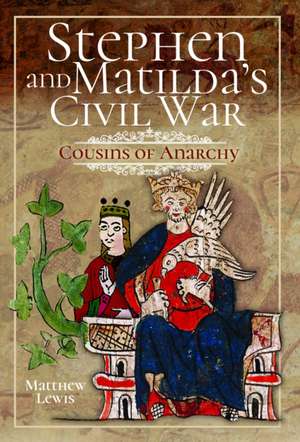 Stephen and Matilda's Civil War de Matthew Lewis