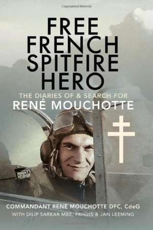 Free French Spitfire Hero de Dilip Sarkar