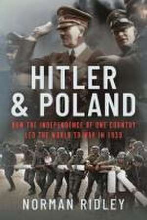 Hitler and Poland de Norman Ridley