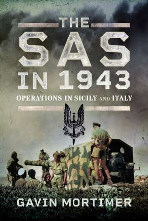 The SAS in 1943 de Gavin Mortimer