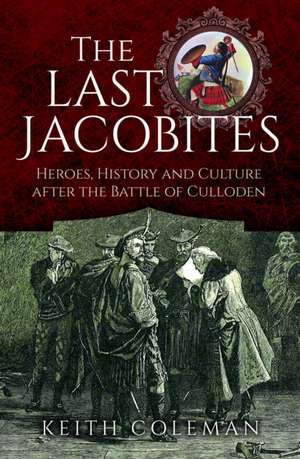 The Last Jacobites de Keith Coleman