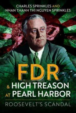 FDR and High Treason at Pearl Harbor de Charles Sprinkles