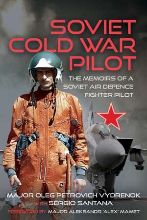 Soviet Cold War Pilot de Oleg Vydrenok