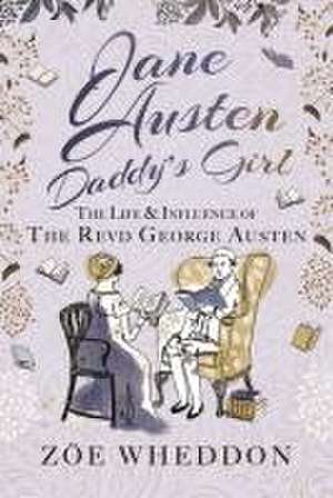 Jane Austen: Daddy's Girl de Zöe Wheddon