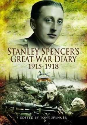 Stanley Spencer's Great War Diary 1915-1918 de Stanley Spencer