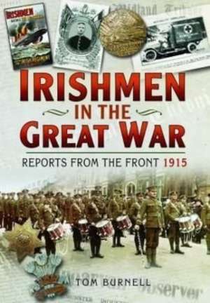 Irishmen in the Great War de Tom Burnell