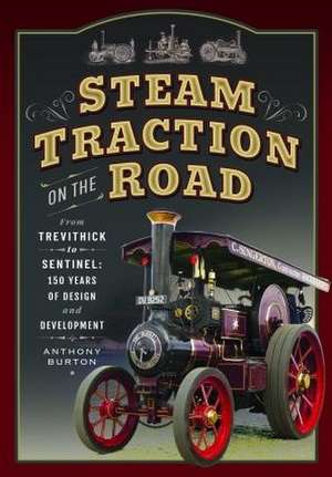 Steam Traction on the Road de Anthony Burton