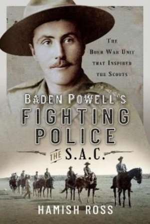 Baden Powell s Fighting Police The SAC de Hamish Ross