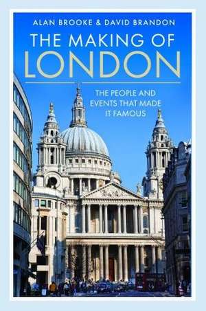 The Making of London de Alan Brooke