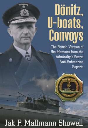 Donitz, U-Boats, Convoys de Jak P. Mallmann Showell