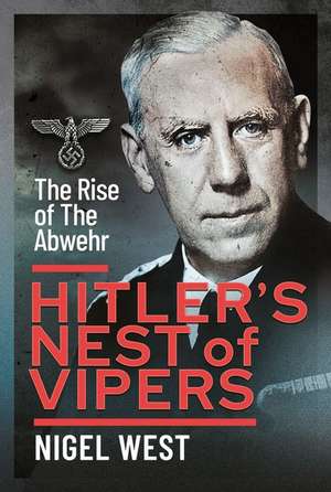 Hitler's Nest of Vipers de Nigel West