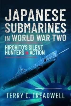 Japanese Submarines in World War Two de Terry Treadwell