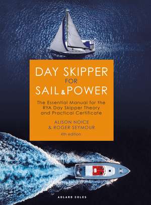 Day Skipper for Sail and Power: The Essential Manual for the RYA Day Skipper Theory and Practical Certificate de Roger Seymour