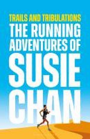 The Running Adventures of Susie Chan de Susie Chan