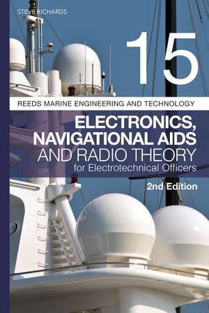 Reeds Vol 15: Electronics, Navigational Aids and Radio Theory for Electrotechnical Officers 2nd edition de Steve Richards