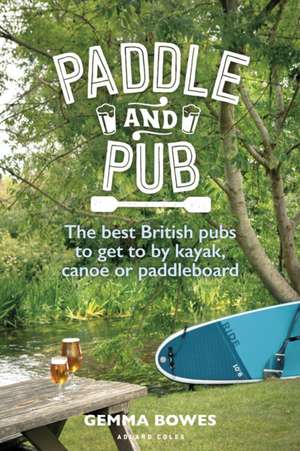 Paddle and Pub de Gemma Bowes