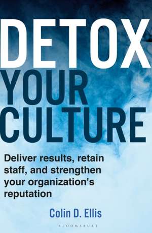 Detox Your Culture de Colin D Ellis