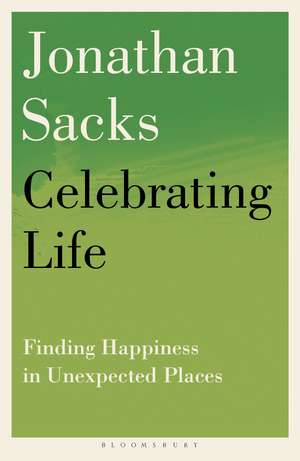 Celebrating Life: Finding Happiness in Unexpected Places de Sir Jonathan Sacks