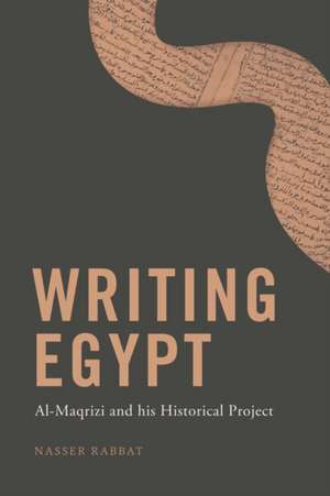 Writing Egypt de Nasser Rabbat