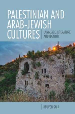 Palestinian and Arab-Jewish Cultures de Reuven Snir