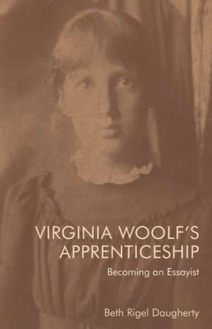 Virginia Woolf's Apprenticeship de Beth Rigel Daugherty