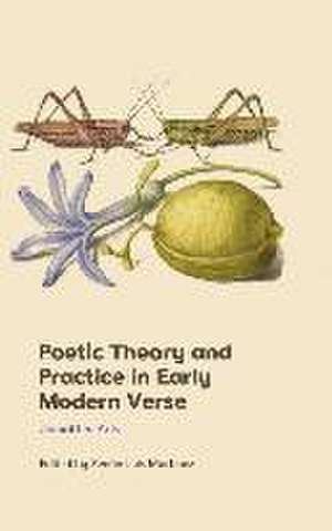 Poetic Theory and Practice in Early Modern Verse de Zenón Luis-Martínez