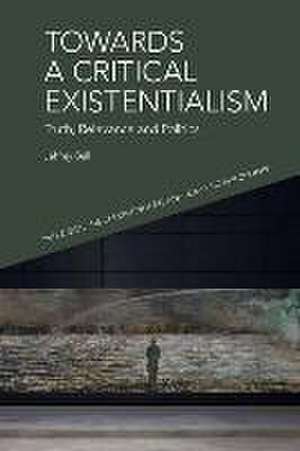 Towards a Critical Existentialism de Jeffrey Bell