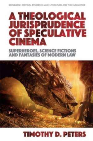 A Theological Jurisprudence of Speculative Cinema de Timothy D Peters