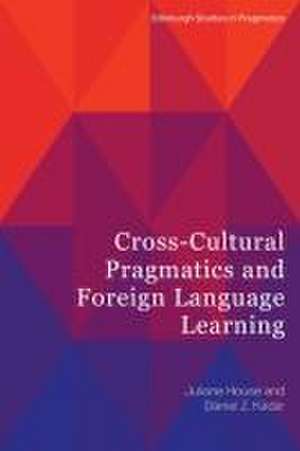 Cross-Cultural Pragmatics and Foreign Language Learning de Daniel Z. Kadar