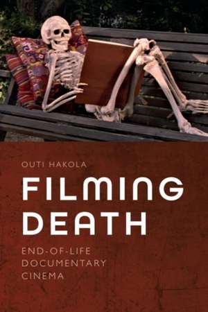 Filming Death de Outi Hakola