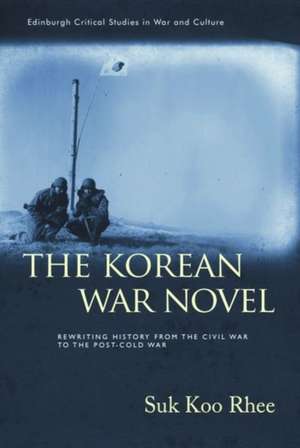 The Korean War Novel de Suk Koo Rhee