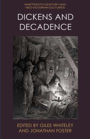 Dickens and Decadence de Giles Whiteley
