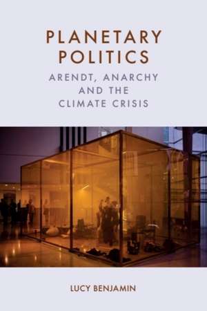 Planetary Politics de Lucy Benjamin