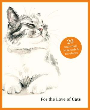 For the Love of Cats: 20 Individual Notecards and Envelopes de Ana Sampson