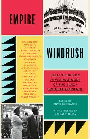 Empire Windrush: Reflections on 75 Years & More of the Black British Experience de Onyekachi Wambu