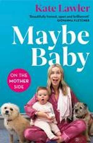 Maybe Baby: On the Mother Side de Kate Lawler