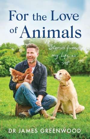 For the Love of Animals de James Greenwood