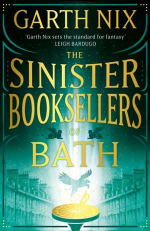 The Sinister Booksellers of Bath de Garth Nix