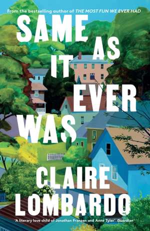 Same As It Ever Was de Claire Lombardo