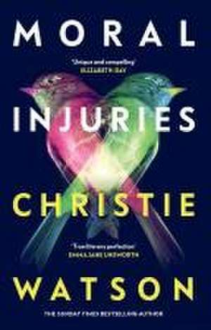 Moral Injuries de Christie Watson