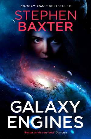 Galaxy Engines de Stephen Baxter