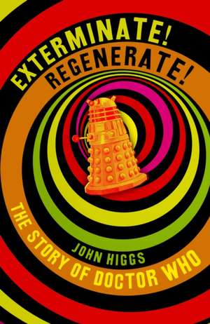 Exterminate/Regenerate de John Higgs