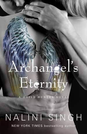 Archangel's Eternity de Nalini Singh