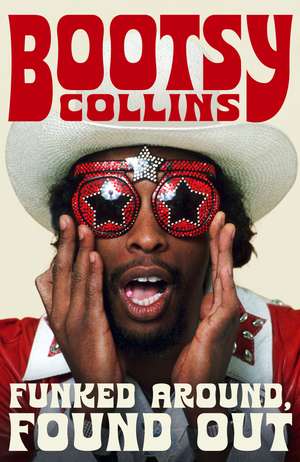 Funked Around, Found Out de Bootsy Collins