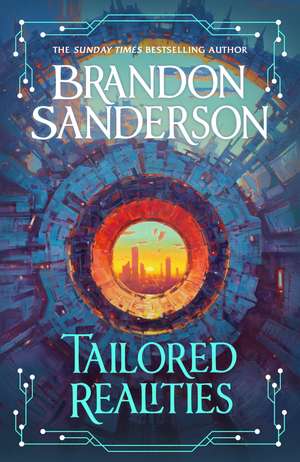 Tailored Realities: A brand-new collection of short fiction from the biggest name in fantasy de Brandon Sanderson